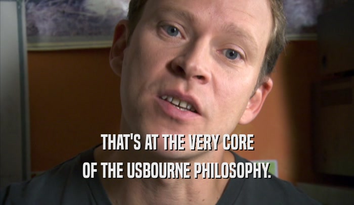 THAT'S AT THE VERY CORE OF THE USBOURNE PHILOSOPHY. 