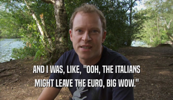 AND I WAS, LIKE, 