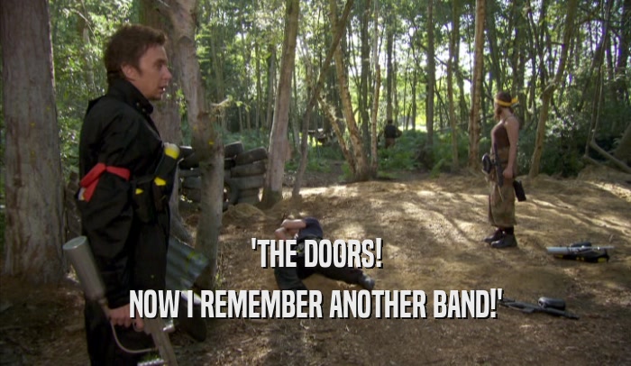 'THE DOORS! NOW I REMEMBER ANOTHER BAND!' 
