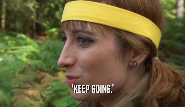 'KEEP GOING.'  