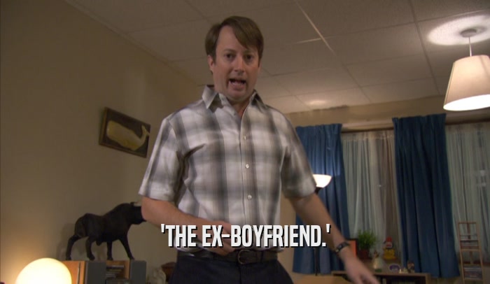 'THE EX-BOYFRIEND.'  