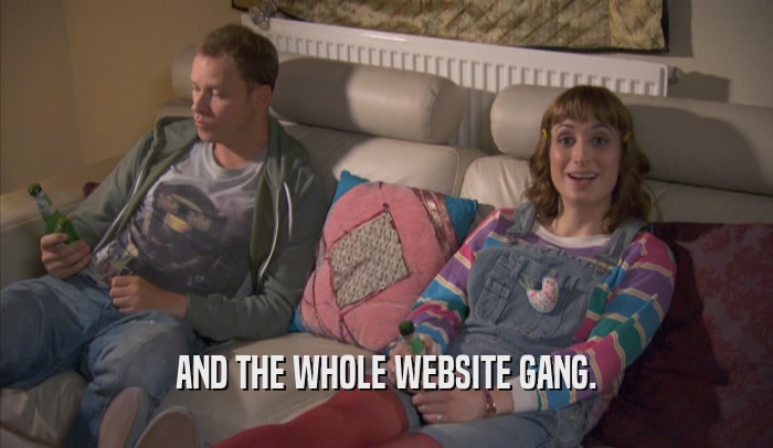 AND THE WHOLE WEBSITE GANG.  