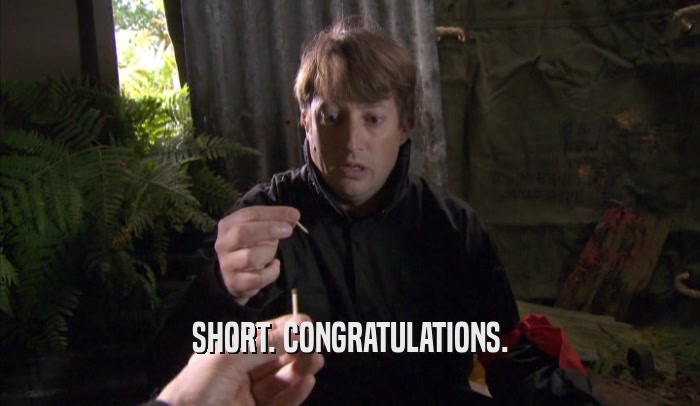 SHORT. CONGRATULATIONS.  