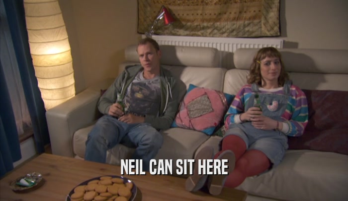 NEIL CAN SIT HERE  