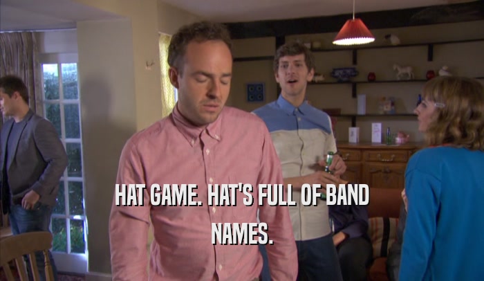 HAT GAME. HAT'S FULL OF BAND NAMES. 