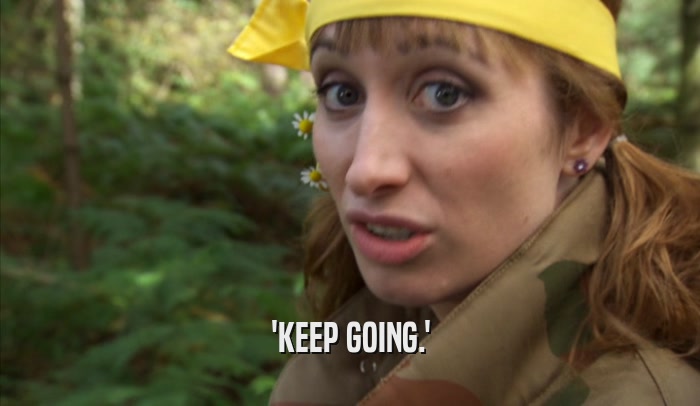 'KEEP GOING.'  