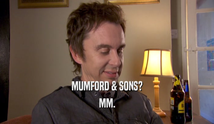 MUMFORD & SONS? MM. 