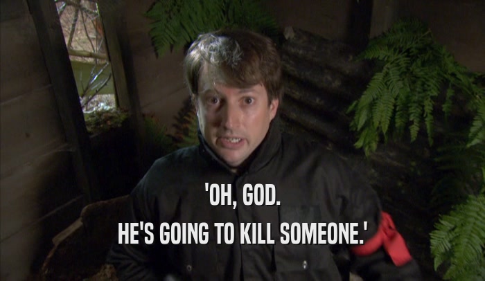 'OH, GOD. HE'S GOING TO KILL SOMEONE.' 