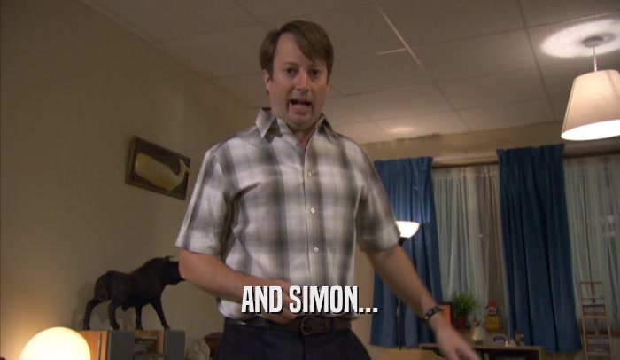 AND SIMON...  