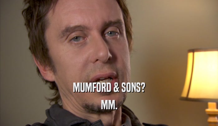MUMFORD & SONS? MM. 