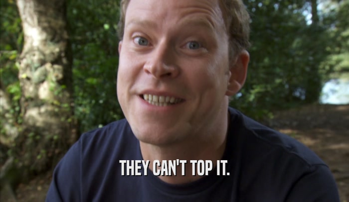 THEY CAN'T TOP IT.  