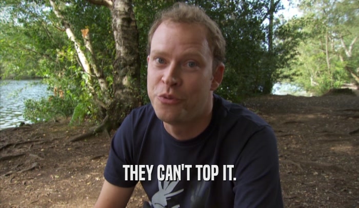 THEY CAN'T TOP IT.  