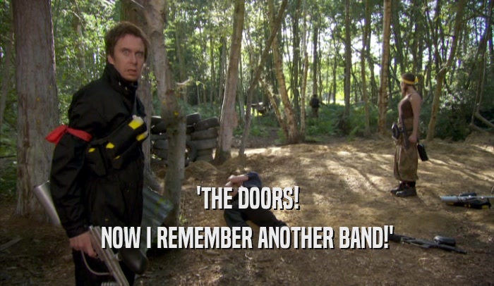 'THE DOORS! NOW I REMEMBER ANOTHER BAND!' 