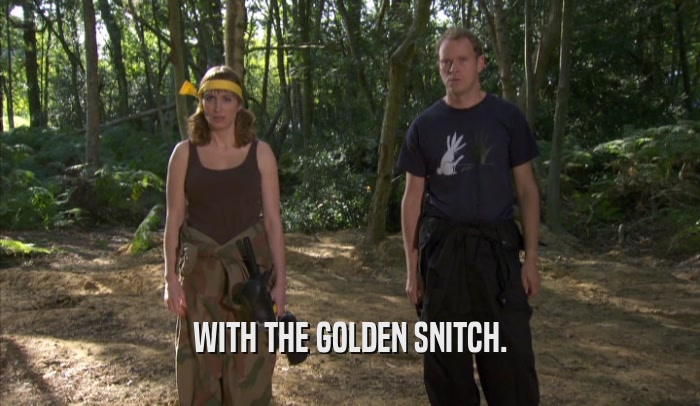 WITH THE GOLDEN SNITCH.  