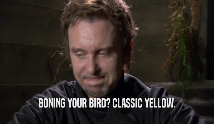 BONING YOUR BIRD? CLASSIC YELLOW.  
