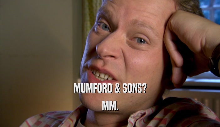 MUMFORD & SONS? MM. 