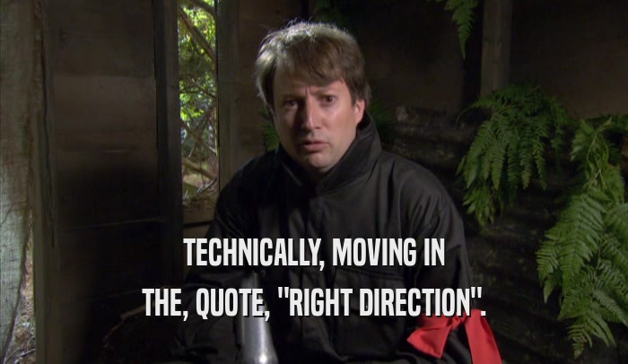 TECHNICALLY, MOVING IN THE, QUOTE, 
