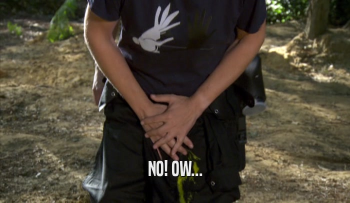 NO! OW...  