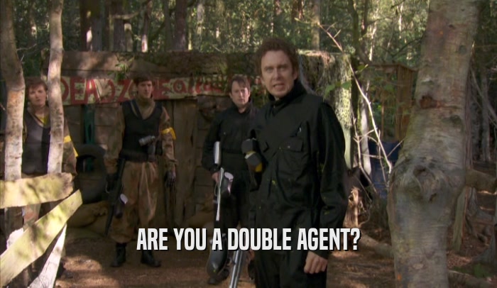 ARE YOU A DOUBLE AGENT?  