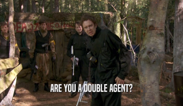 ARE YOU A DOUBLE AGENT?  