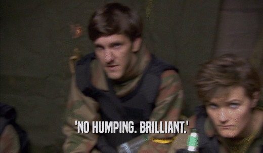'NO HUMPING. BRILLIANT.'  