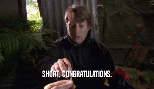 SHORT. CONGRATULATIONS.  