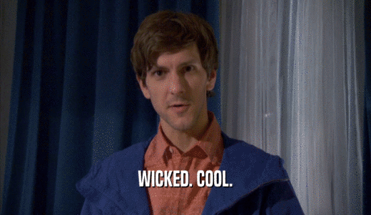 WICKED. COOL.  