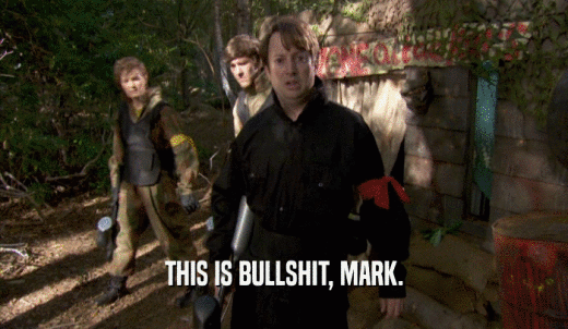 THIS IS BULLSHIT, MARK.  