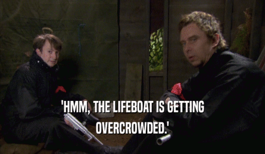 'HMM, THE LIFEBOAT IS GETTING OVERCROWDED.' 