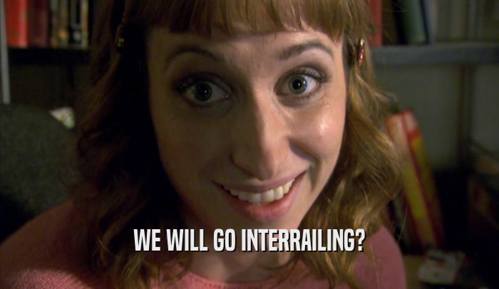 WE WILL GO INTERRAILING?  