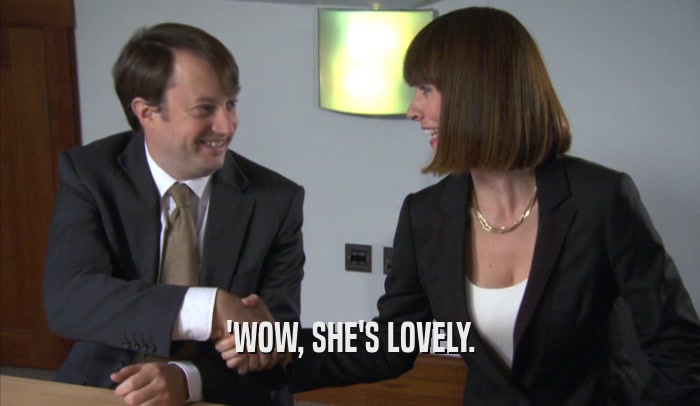 'WOW, SHE'S LOVELY.  