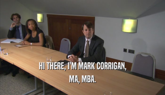 HI THERE, I'M MARK CORRIGAN, MA, MBA. 
