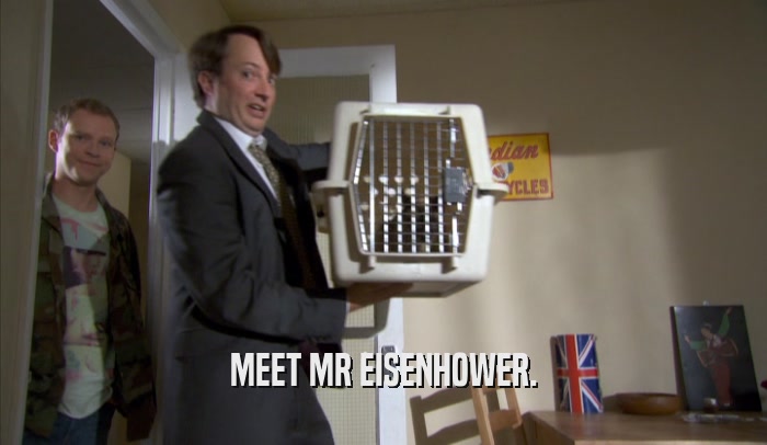 MEET MR EISENHOWER.  