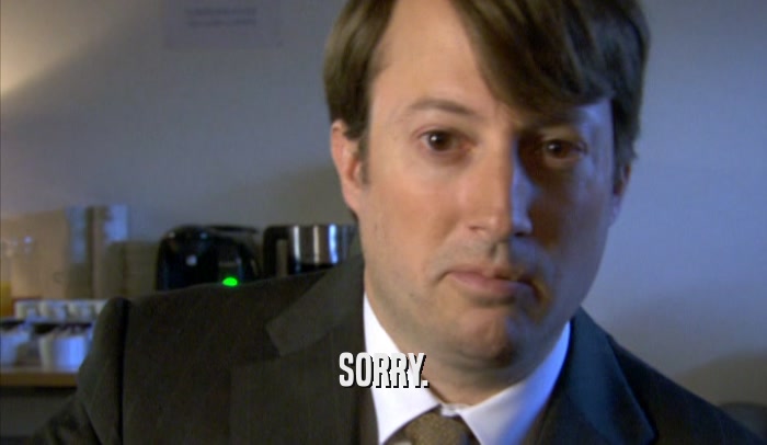 SORRY.  