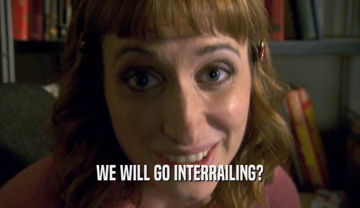 WE WILL GO INTERRAILING?  
