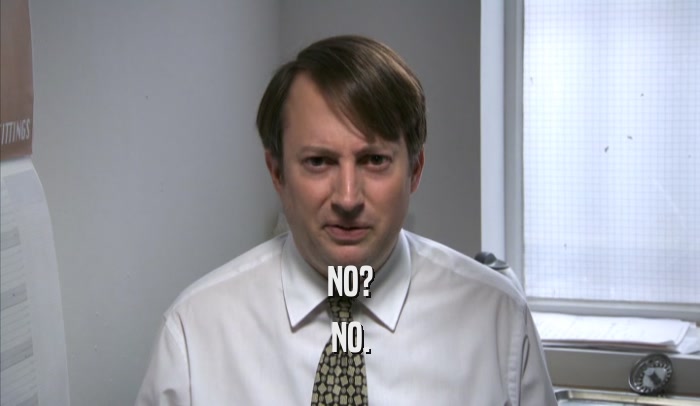 NO? NO. 