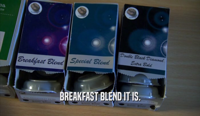 BREAKFAST BLEND IT IS.  