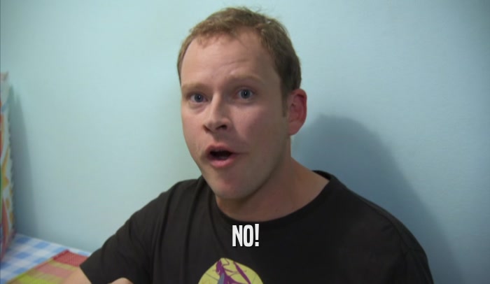 NO!  