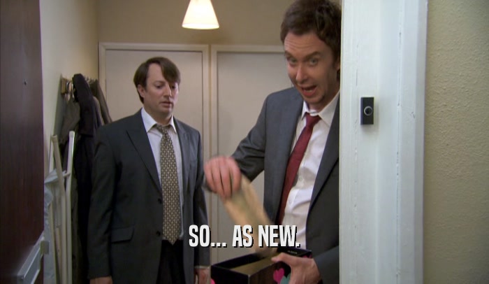 SO... AS NEW.  