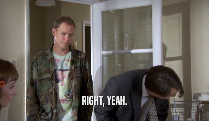 RIGHT, YEAH.  