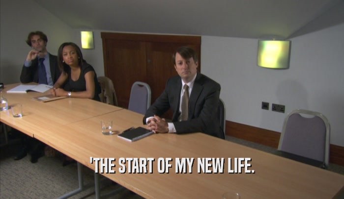 'THE START OF MY NEW LIFE.  