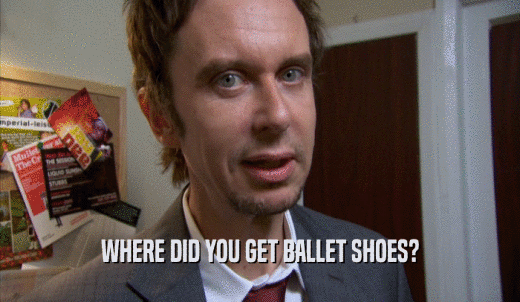 WHERE DID YOU GET BALLET SHOES?  