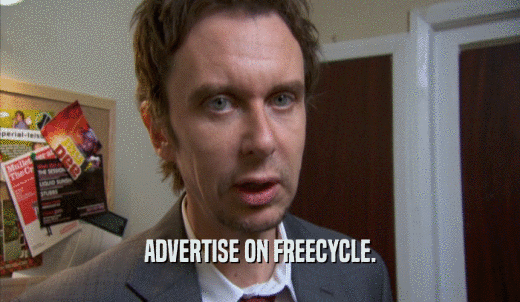 ADVERTISE ON FREECYCLE.  