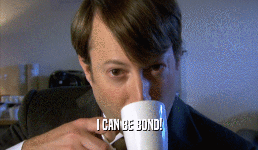 I CAN BE BOND!  