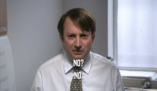 NO? NO. 