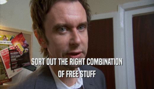 SORT OUT THE RIGHT COMBINATION OF FREE STUFF 