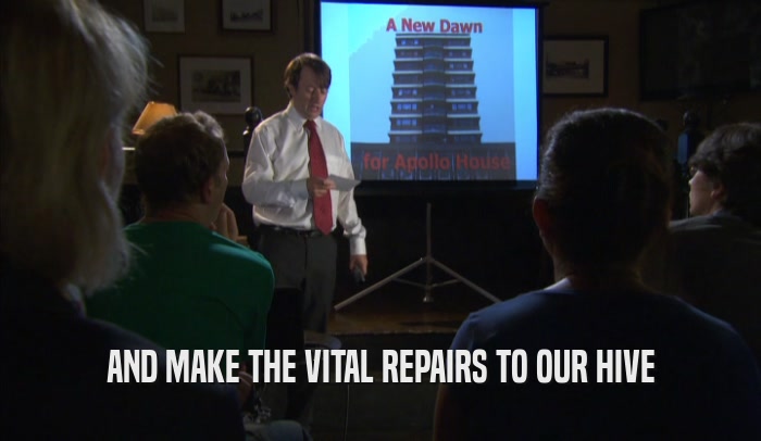 AND MAKE THE VITAL REPAIRS TO OUR HIVE  
