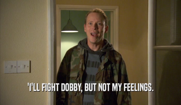 'I'LL FIGHT DOBBY, BUT NOT MY FEELINGS.  