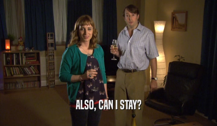 ALSO, CAN I STAY?  