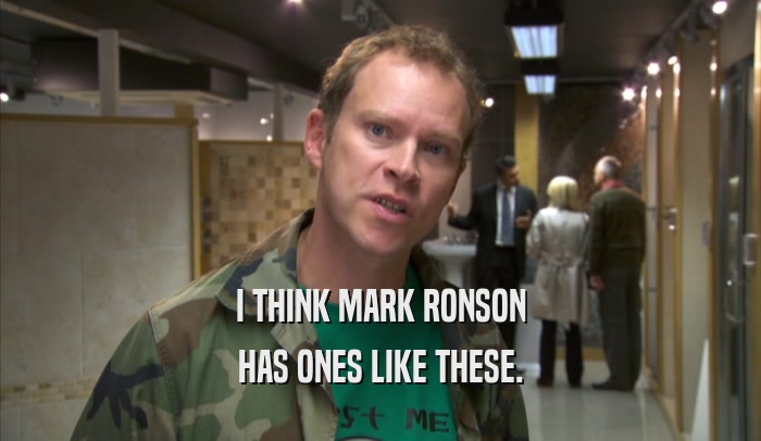 I THINK MARK RONSON HAS ONES LIKE THESE. 